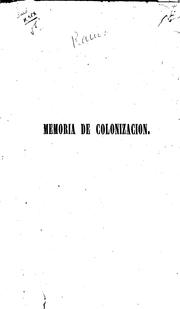Cover of: Memoria de colonización presentada al Congreso Nacional de 1872 por el ministro del ramo