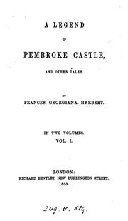 A legend of Pembroke castle, and other tales by Frances Georgiana Herbert