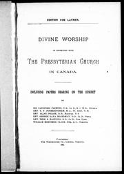 Cover of: Divine worship in connection with the Presbyterian Church in Canada: including papers bearing on the subject by Sir Sandford Fleming ... [et al.].