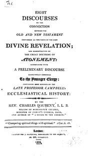 Eight Discourses on the Connection Between the Old and New Testament Considered as Two Parts of ... by Charles Daubney