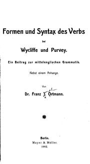 Cover of: Formen und Syntax des Verbs bei Wycliffe und Purvey: Ein Beitrag zur mittelenglischen Grammatik ...
