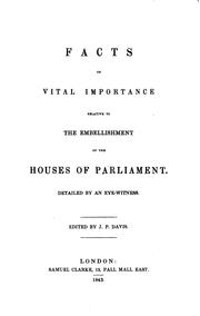 Cover of: Facts of vital importance relative to the embellishment of the houses of parliament, detailed ... | 