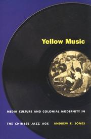Cover of: Yellow Music:  Media Culture and Colonial Modernity in the Chinese Jazz Age