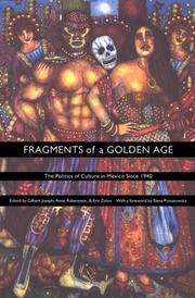 Cover of: Fragments of a Golden Age: the politics of culture in Mexico since 1940