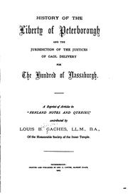Cover of: History of the Liberty of Peterborough and the Jurisdiction of the Justices of Gaol Delivery for ...