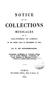 Cover of: Notice sur les collections musicales de la bibliothèque de Cambrai et des autres villes du ...