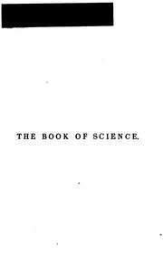 Cover of: The Book of Science: A Familiar Introduction to the Principles of Natural Philosophy, Adapted to ...