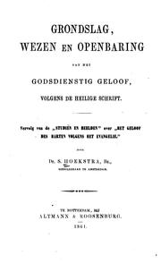 Cover of: Grondslag, wezen en openbaring van het godsdienstig geloof: volgens de Heilige Schrift by 