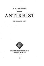 Antikrist: Et dramatisk Digt. [In five acts and in verse] by P. E. Benzon