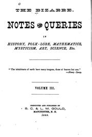 The Bizarre Notes and Queries in History, Folk-lore, Mathematics, Mysticism, Art, Science, Etc