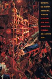 Cover of: Confronting Mass Democracy and Industrial Technology: Political and Social Theory from Nietzsche to Habermas