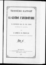 Cover of: Troisième rapport sur sa gestion universitaire à Sa Grandeur Mge Ed. Chs. Fabre, Archevêche de Montréal