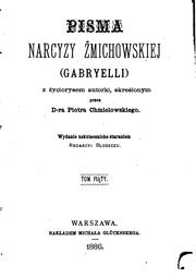 Pisma Narcyzy Żmichowskiej, (Gabryelli) z życiorysem autorki skreślonym przez Piotra Chmielowskiego