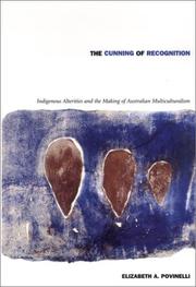 Cover of: The Cunning of Recognition: Indigenous Alterities and the Making of Australian Multiculturalism (Politics, History, and Culture)