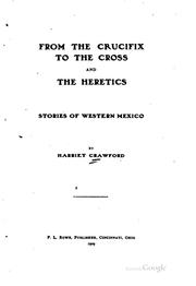 Cover of: From the Crucifix to the Cross and the Heretics: Stories of Western Mexico by 