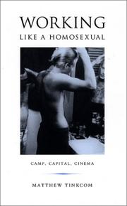 Cover of: Working like a homosexual: camp, capital, and cinema