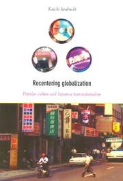 Cover of: Recentering Globalization by Koichi Iwabuchi, KOICHI IWABUCHI