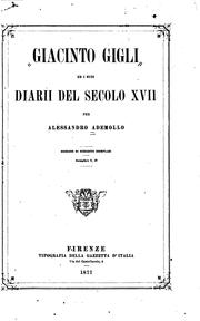 Giacinto Gigli ed i suoi Diarii del secolo XVII by Alessandro Ademollo