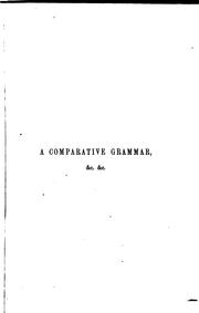 A comparative grammar of Sanskrit, Greek and Latin by William Hugh Ferrar