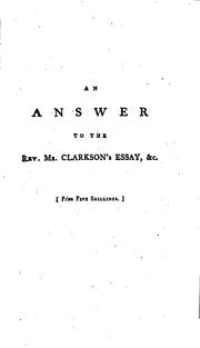 Cover of: An Answer to the Rev. Mr. Clarkson's Essay on the Slavery and Commerce of ...