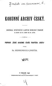 Cover of: Korunní archiv česky: sbírka státních listin koruny české z doby od r. 1306 do r. 1378