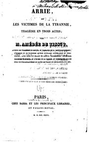 Arrie: ou, Les victimes de la tyrannie, tragédie en trois actes ... by Amédée de Tissot