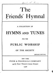 Cover of: The Friends' Hymnal: A Collection of Hymns and Tunes for the Public Worship of the Society