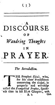 Cover of: A Discourse Upon Wandring Thoughts in Prayer, Shewing the Causes and Remedies Thereof. By Abra ... by 