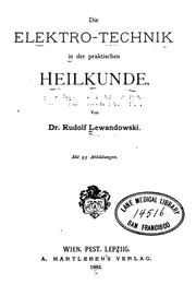 Cover of: Die Elektro-technik in der praktischen heilkunde /von Rudolf Lewandowski