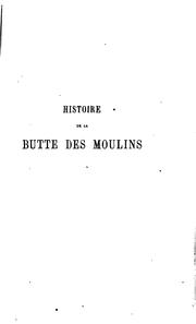 Cover of: Histoire de la Butte des Moulins: suivie d'une étude historique sur les demeures de Corneille a ...