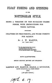 Cover of: Float fishing and spinning in the Nottingham style: Being a Treatise on the So-called Coarse ... by John William Martin, John William Martin