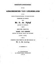 Cover of: Gedenkwaardigheden uit de geschiedenis van Gelderland, door onuitgegevene oorkonden opgehelderd ...