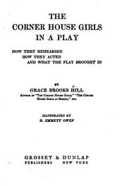 Cover of: The corner house girls in a play: how they rehearsed, how they acted, and what the play brought in
