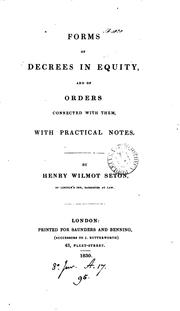Cover of: Forms of Decrees in Equity: And of Orders Connected with Them, with Practical Notes