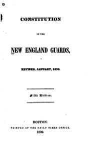 Cover of: Constitution of the New England Guards, Revised, January, 1839