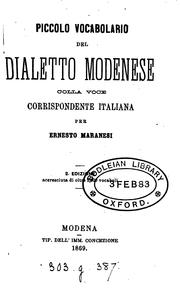 Cover of: Piccolo vocabolario del dialetto modenese colla voce corrispondente italiana. 2. ed., accresciuta