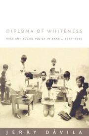 Cover of: Diploma of Whiteness: Race and Social Policy in Brazil, 1917-1945