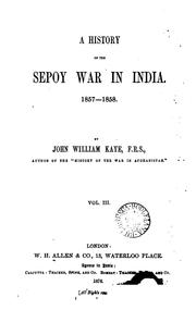Cover of: A history of the Sepoy war in India, 1857-1858 by John William Kaye
