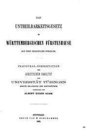 Cover of: Das Untheilbarkeitsgesetz im württembergischen Fürstenhause: Nach seiner ...