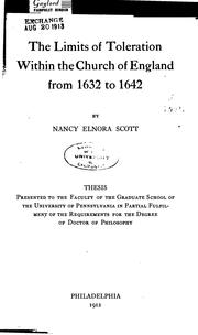 The limits of toleration within the Church of England from 1632 to 1642 by Nancy Elnora Scott