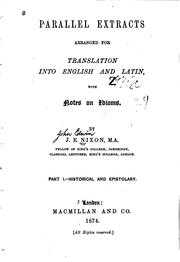 Cover of: Parallel Extracts Arranged for Translation Into English and Latin, with Notes on Idioms ... | John Edwin Nixon