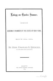 Cover of: Eulogy on Charles Sumner: Delivered in the Assembly Chamber of the State of New York, March 18, 1874