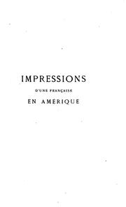 Cover of: Impressions d'une Française en Amérique (États-Unis et Canada): États-Unis ...