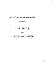 Cover of: Céramique révolutionnaire. L'assiette dite à la guillotine by Gustave Gouellain