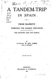 Cover of: A Tandem-trip in Spain: From Biarritz Through the Basque Provinces, the ... | William Hill James