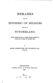 Cover of: Remarks Upon the Epidemic of Measles Prevalent in Sunderland: With Notes ... by Harry Drinkwater