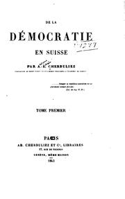 Cover of: De la démocratie en Suisse by Antoine Cherbuliez