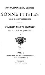 Cover of: Monographie du sonnet: sonnettistes anciens et modernes, suivis de Quatre-vingts sonnets