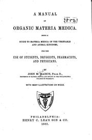 Cover of: A Manual of Organic Materia Medica: Being a Guide to Materia Medica of the ...