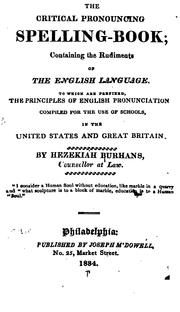 Cover of: The Critical Pronouncing Spelling-book: Containing the Rudiments of the English Language, to ... | Hezekiah Burhans